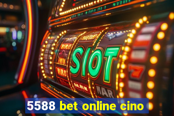 5588 bet online cino